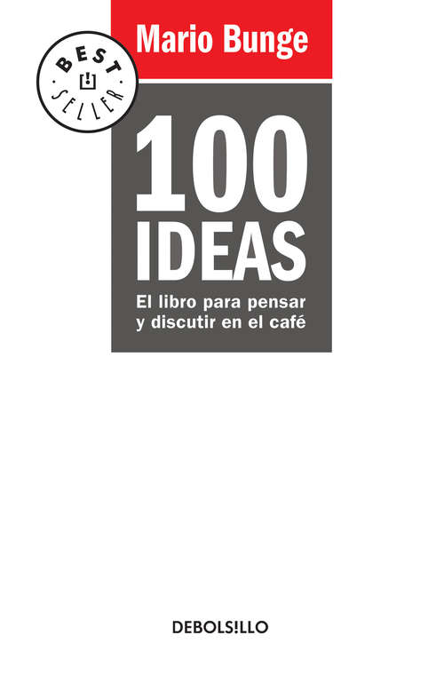 Book cover of 100 ideas: El Libro Para Pensar Y Discutir En El Cafe