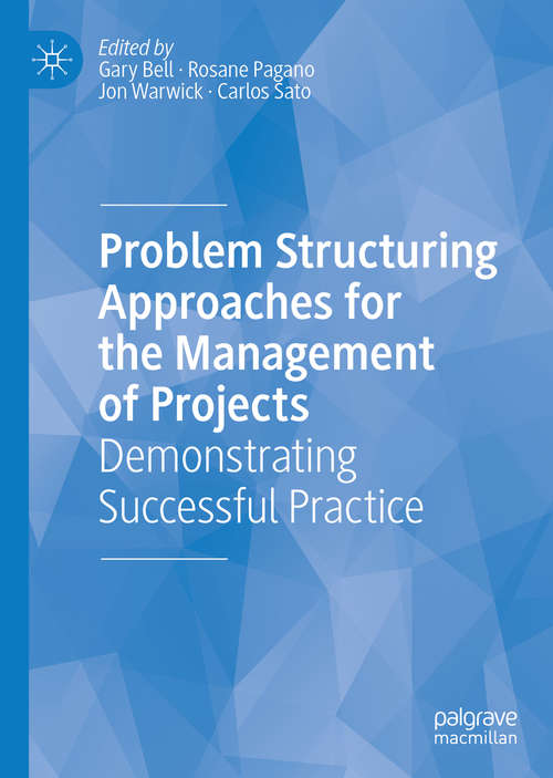 Problem Structuring Approaches for the Management of Projects: Demonstrating Successful Practice