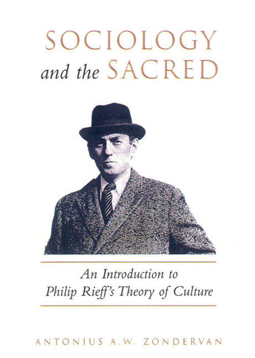 Book cover of Sociology and the Sacred: An Introduction to Philip Rieff's Theory of Culture