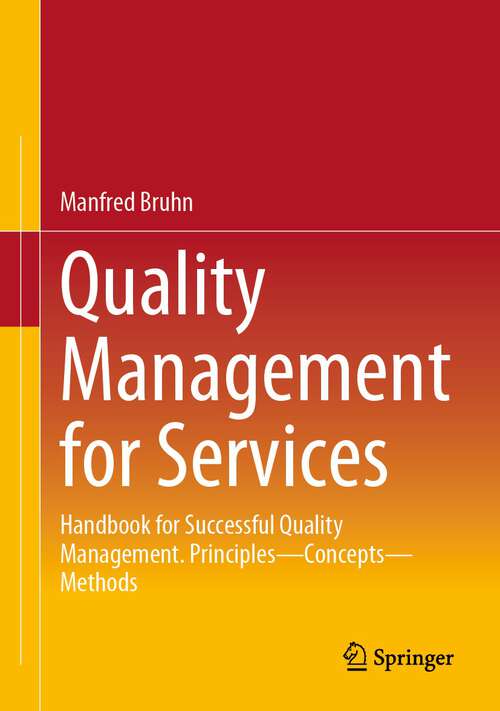 Book cover of Quality Management for Services: Handbook for Successful Quality Management.  Principles – Concepts – Methods (1st ed. 2023)