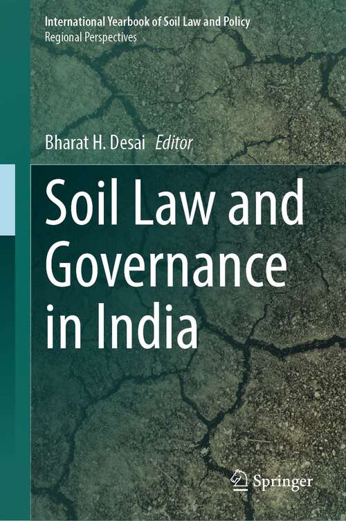 Book cover of Soil Law and Governance in India (1st ed. 2023) (International Yearbook of Soil Law and Policy)