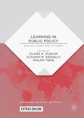 Learning in Public Policy: Analysis, Modes And Outcomes (International Series On Public Policy)