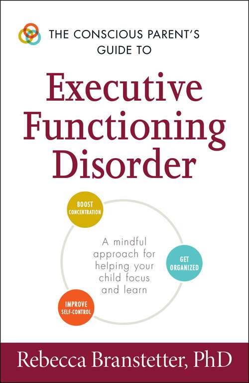 Book cover of The Conscious Parent's Guide to Executive Functioning Disorder