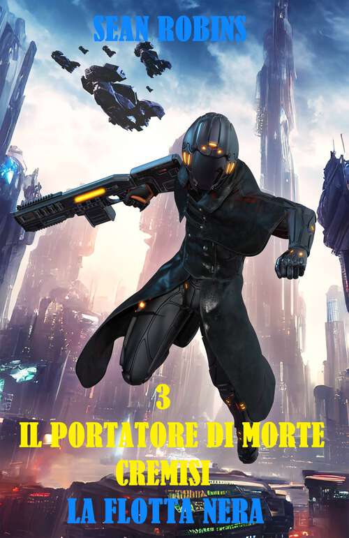 Book cover of La flotta nera (Il portatore di morte cremisi - Libro 3 #3)