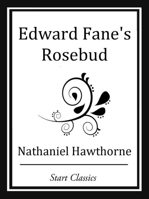 Edward Fane's Rosebud