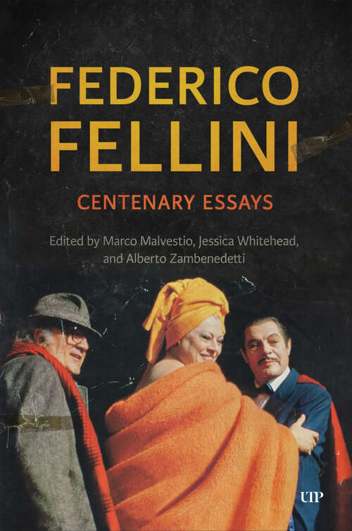 Book cover of Federico Fellini: Centenary Essays (Toronto Italian Studies)