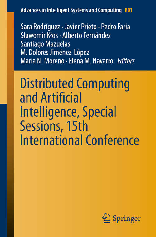 Distributed Computing and Artificial Intelligence, Special Sessions, 15th International Conference (Advances in Intelligent Systems and Computing #801)