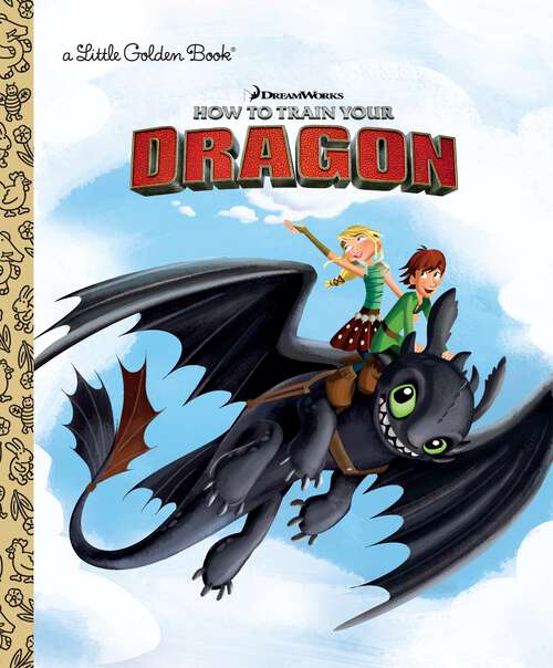 Book cover of DreamWorks How To Train Your Dragon (Little Golden Book)