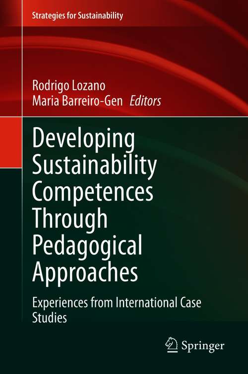 Developing Sustainability Competences Through Pedagogical Approaches: Experiences from International Case Studies (Strategies for Sustainability)