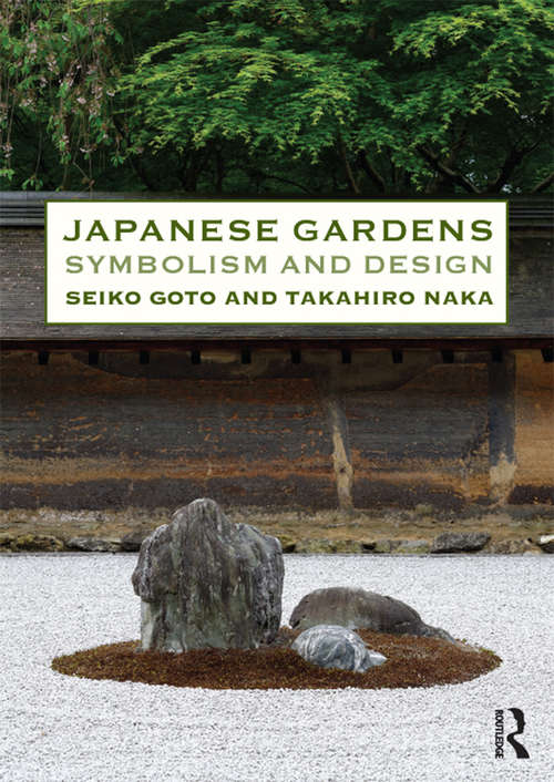 Book cover of Japanese Gardens: Symbolism and Design (Asian Thought And Culture Ser. #56)