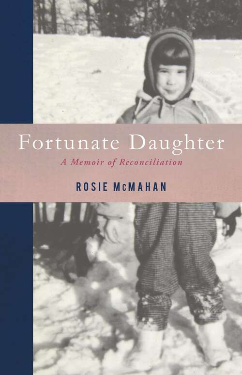 Book cover of Fortunate Daughter: A Memoir of Reconciliation