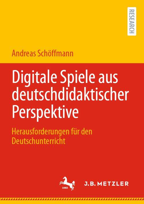 Book cover of Digitale Spiele aus deutschdidaktischer Perspektive: Herausforderungen für den Deutschunterricht (1. Aufl. 2021)