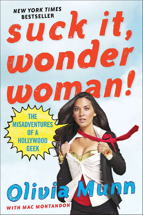 Book cover of Suck It, Wonder Woman!: The Misadventures of a Hollywood Geek