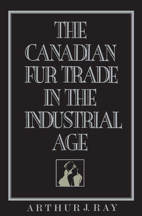 Book cover of The Canadian Fur Trade in the Industrial Age
