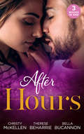 After Hours…: Unlocking Her Boss's Heart / The Tycoon's Reluctant Cinderella / A Bride For The Brooding Boss (Mills And Boon M&b Ser.)