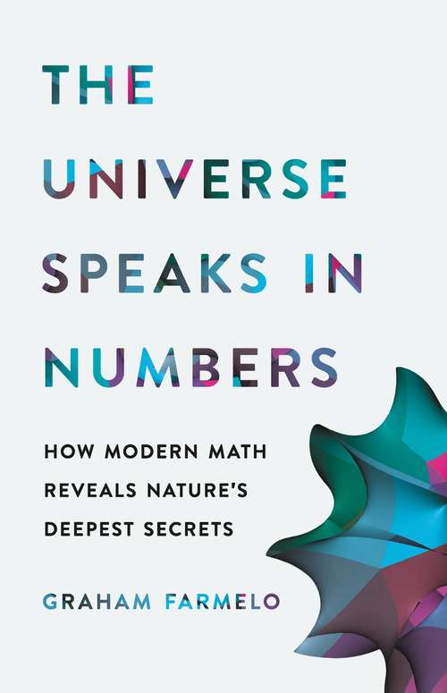 Book cover of The Universe Speaks in Numbers: How Modern Math Reveals Nature's Deepest Secrets