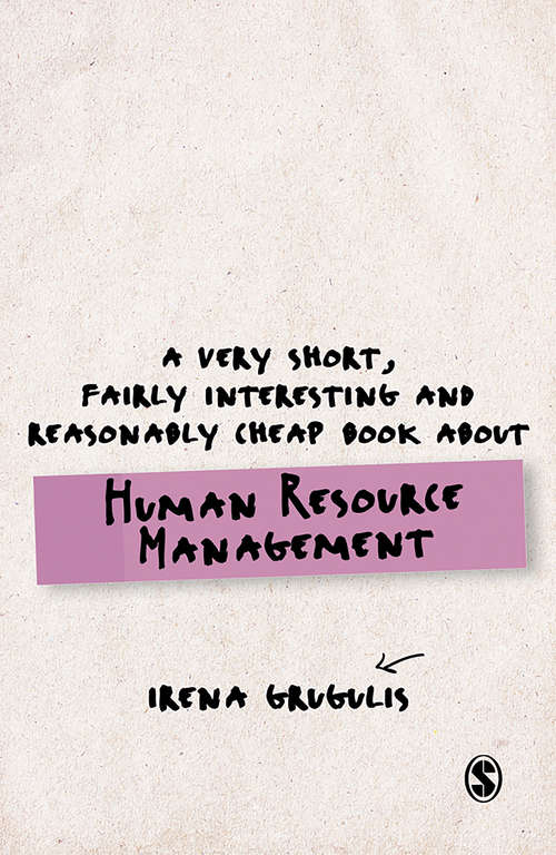 Book cover of A Very Short, Fairly Interesting and Reasonably Cheap Book About Human Resource Management (Very Short, Fairly Interesting & Cheap Books)