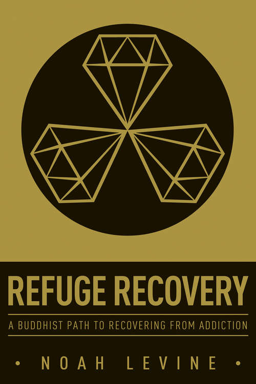Book cover of Refuge Recovery: A Buddhist Path to Recovering from Addiction