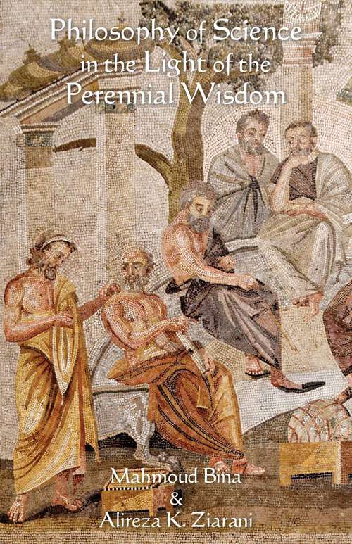 Book cover of Philosophy of Science in the Light of the Perennial Wisdom