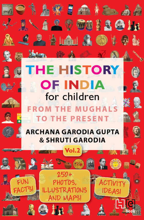 Book cover of The History of India for Children: FROM THE MUGHALS TO THE PRESENT (Vol #2)