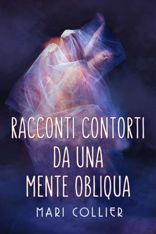 Book cover of Racconti contorti da una mente obliqua