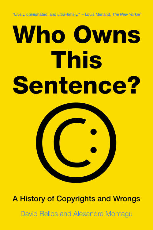 Book cover of Who Owns This Sentence?: A History of Copyrights and Wrongs