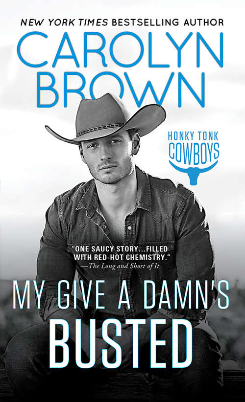 My Give a Damn’s Busted: I Love This Bar, Hell Yeah, My Give A Damn's Busted (Honky Tonk #3)