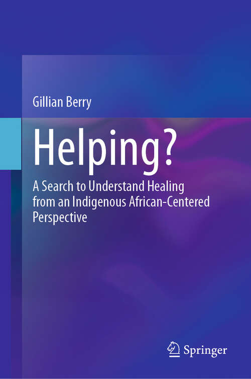 Book cover of Helping?: A Search to Understand Healing from an Indigenous African-Centered Perspective