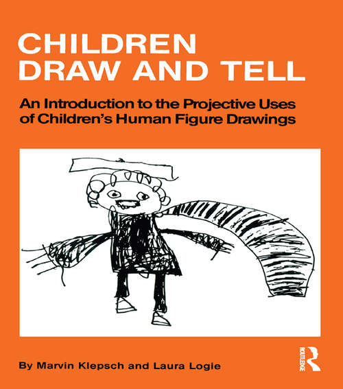 Book cover of Children Draw And Tell: An Introduction To The Projective Uses Of Children's Human Figure Drawing