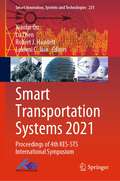 Smart Transportation Systems 2021: Proceedings of 4th KES-STS International Symposium (Smart Innovation, Systems and Technologies #231)