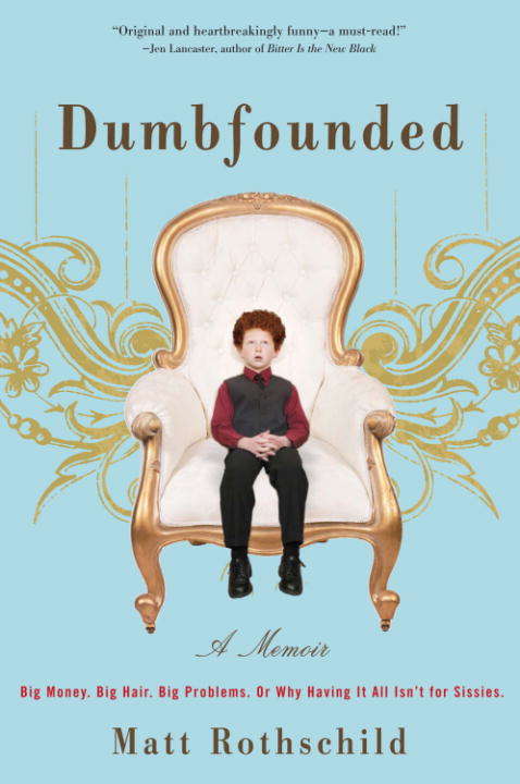 Book cover of Dumbfounded: Big Money. Big Hair. Big Problems. Or Why Having It All Isn't for Sissies