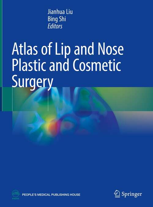 Atlas of Lip and Nose Plastic and Cosmetic Surgery