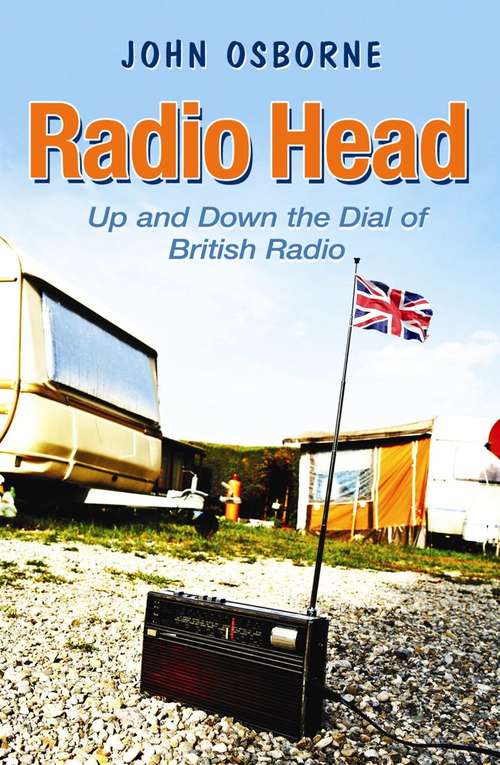 Radio Head: Up and Down the Dial of British Radio