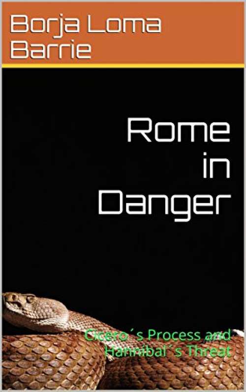 Book cover of Rome in Danger. Cicero's Process and Hannibal's Threat