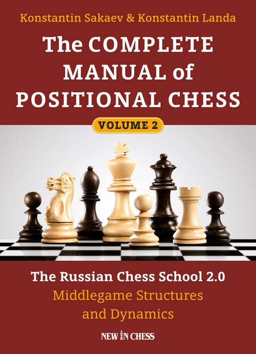 Book cover of The Complete Manual of Positional Chess: The Russian Chess School 2.0--Middlegame Structures and Dynamics