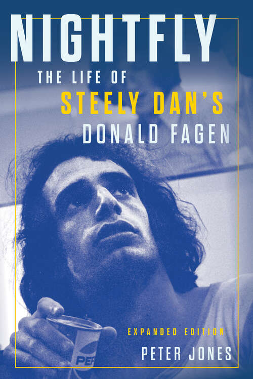 Book cover of Nightfly: The Life of Steely Dan's Donald Fagen