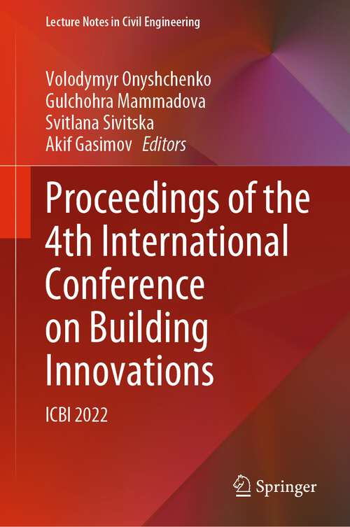 Book cover of Proceedings of the 4th International Conference on Building Innovations: ICBI 2022 (1st ed. 2023) (Lecture Notes in Civil Engineering #299)