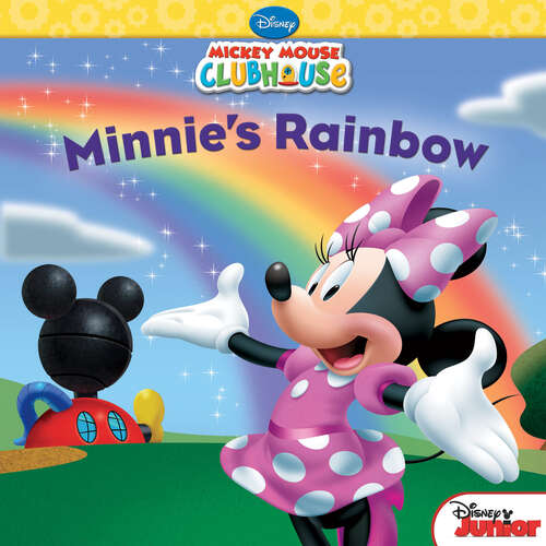 Book cover of Mickey Mouse Clubhouse: Minnie's Rainbow