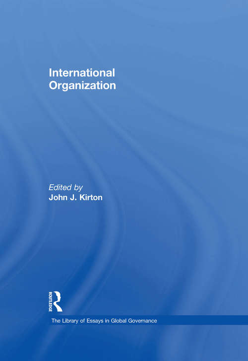 International Organization (The Library of Essays in Global Governance)
