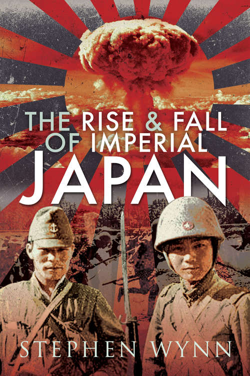 Book cover of The Rise & Fall of Imperial Japan