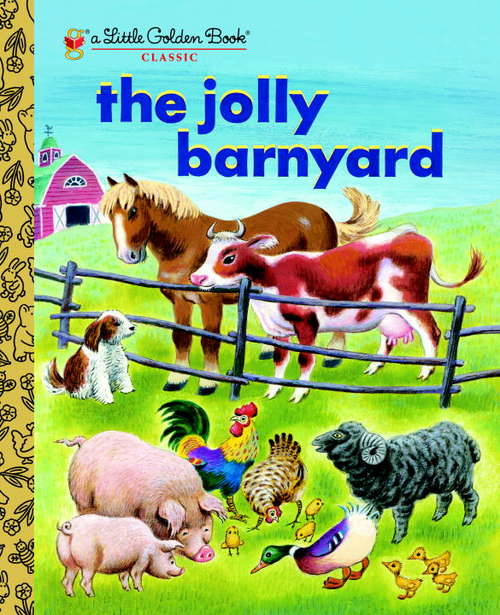 The Jolly Barnyard (Little Golden Book)