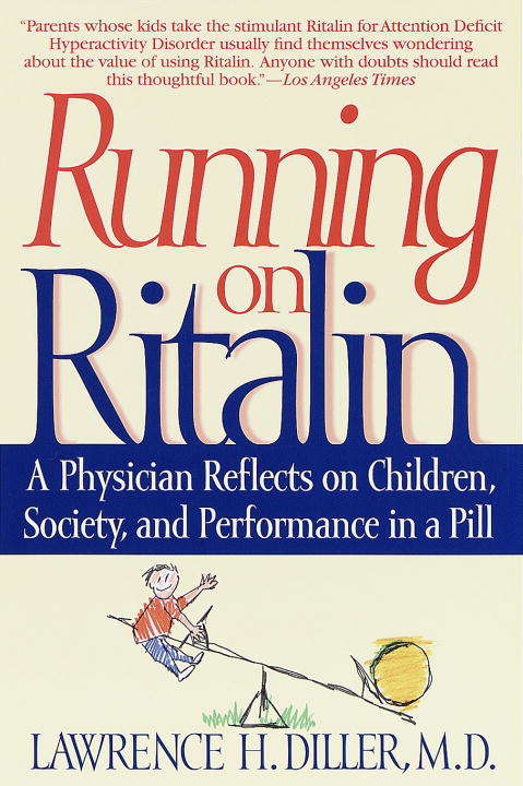 Book cover of Running on Ritalin: A Physician Reflects on Children, Society, and Performance in a Pill