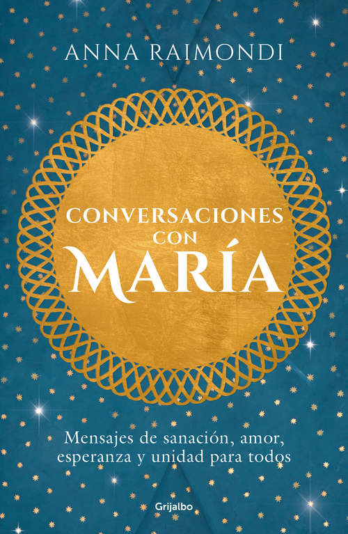 Book cover of Conversaciones con María: Mensajes de sanación, amor, esperanza y unidad para todos