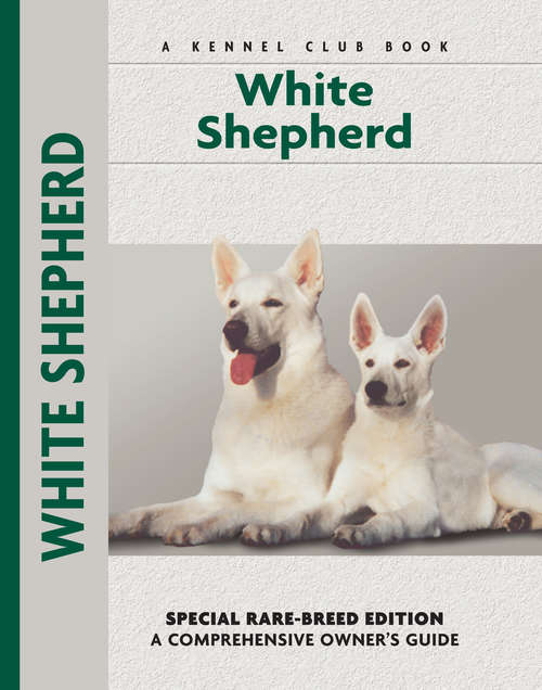 White Shepherd (Comprehensive Owner's Guide)