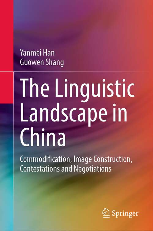 Book cover of The Linguistic Landscape in China: Commodification, Image Construction, Contestations and Negotiations (2024)