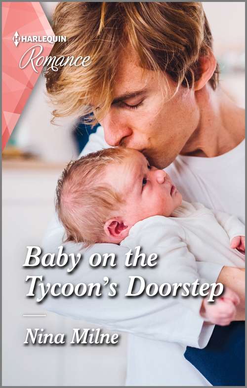 Baby on the Tycoon's Doorstep: Baby On The Tycoon's Doorstep / Starting Over In Wickham Falls (wickham Falls Weddings) (Mills And Boon True Love Ser.)