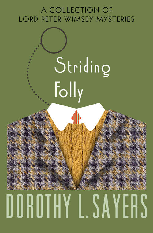 Striding Folly: A Collection of Mysteries (The Lord Peter Wimsey Mysteries #15)