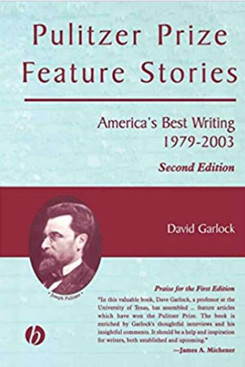 Book cover of Pulitzer Prize Feature Stories: America's Best Writing, 1979–2003 (Second Edition)