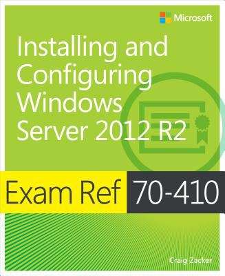 Book cover of Exam Ref 70-410: Installing and Configuring Windows Server 2012 R2