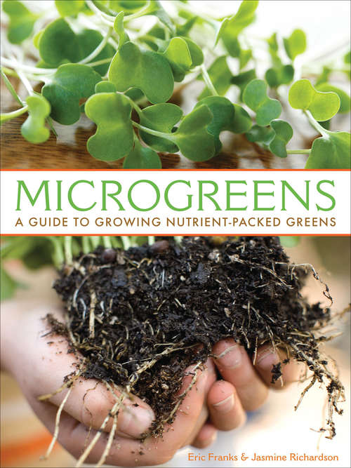 Book cover of Microgreens: A Guide to Growing Nutrient-Packed Greens